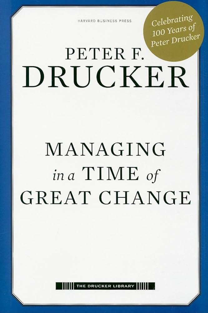 Managing in a Time of Great Change cover